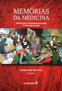 Memórias da Medicina-Contadas pela Centenária Faculdade de Medicina da UFMG
