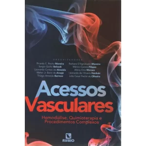 Acessos Vasculares: Hemodiálise, Quimioterapia e Procedimentos Complexos