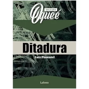 Coleção O que é Ditadura