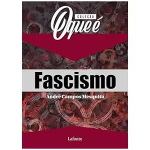 Coleção O que é Fascismo