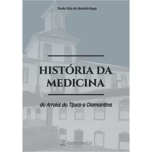 História da Medicina - do Arraial do Tijuco a Diamantina