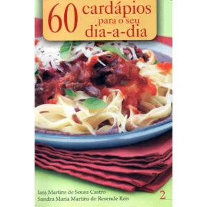 60 cardápios para o seu dia-a-dia Volume 2
