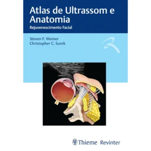 Atlas de Ultrassom e Anatomia - Rejuvenescimento Facial