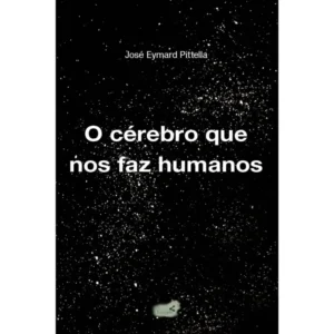O cérebro que nos faz humanos